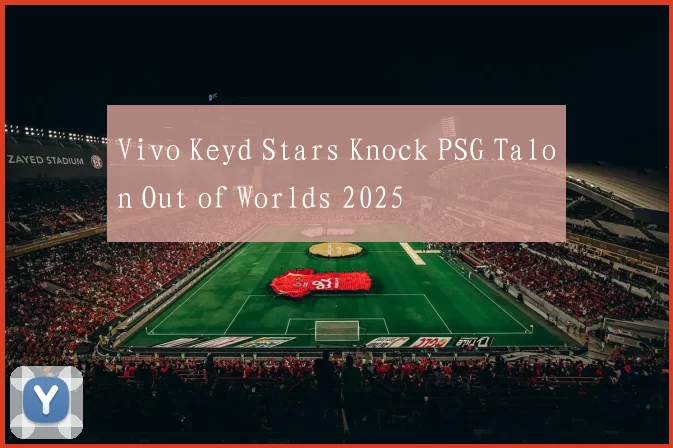Vivo Keyd Stars Knock PSG Talon Out of Worlds 2025